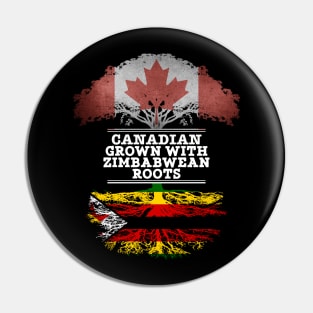 Canadian Grown With Zimbabwean Roots - Gift for Zimbabwean With Roots From Zimbabwe Pin