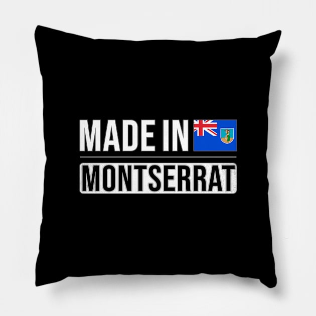 Made In Montserrat - Gift for Montserratian With Roots From Montserrat Pillow by Country Flags