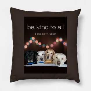 Be Kind Don't Judge Pillow