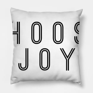 choose joy Pillow