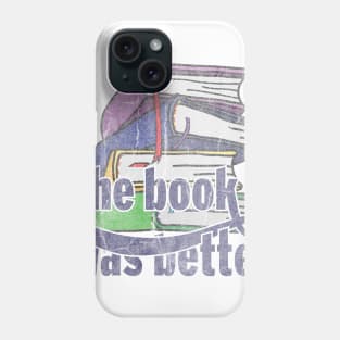 The Book was better vintage edition Phone Case