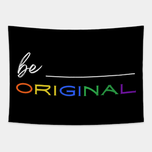 Be Original, Pride Colors Tapestry