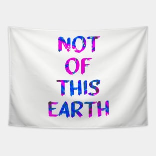 Not Of This Earth Trippy Quote Glitch Art Tapestry