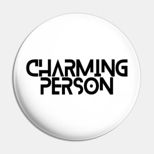 Charming Person Lovely Motivation Inspiration Cute Good Personality Typographic Slogans Lines Man’s & Woman’s Pin