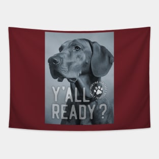 Y'all Ready dog sports Tapestry