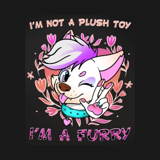 I'm not a plush toy I'm a Furry I Furries Fandom T-Shirt