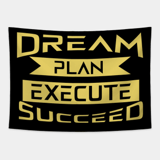 Dream Plan Execute Succeed Tapestry