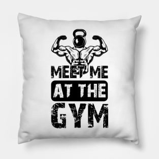 Meet Me At The Gym Pillow