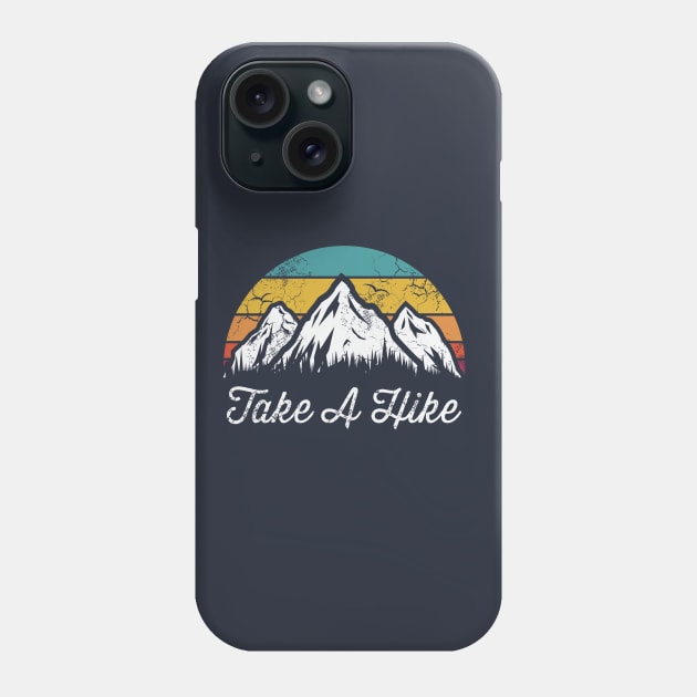 Take A Hike Hiking Mountains Outdoors Explore Phone Case by E