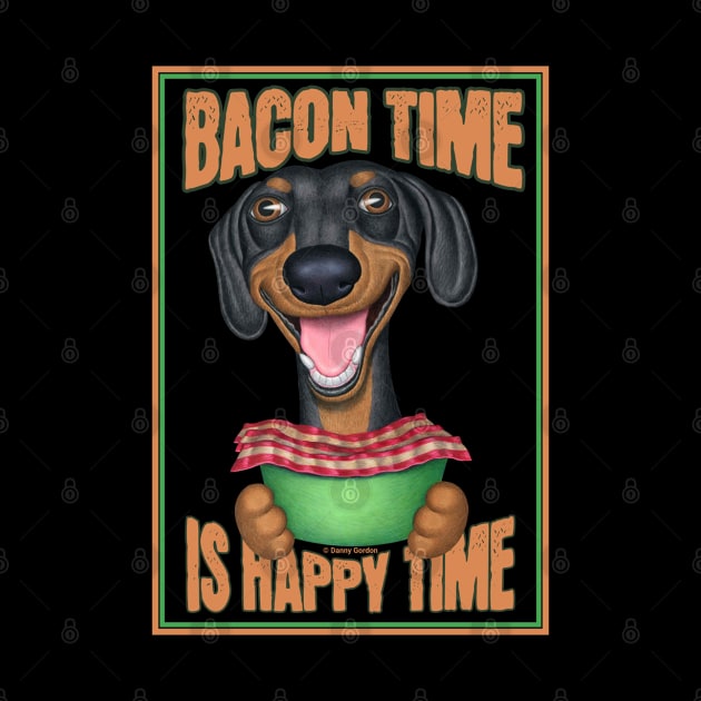 Funny Dachshund Bacon Time Happy Time by Danny Gordon Art