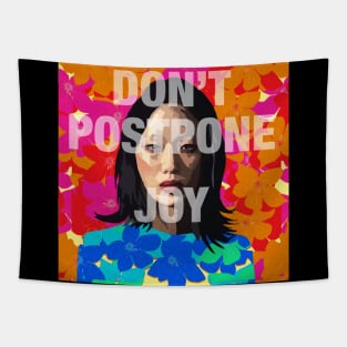 Don't Postpone Joy Tapestry