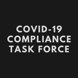 Covid Compliance Task Force T-Shirt