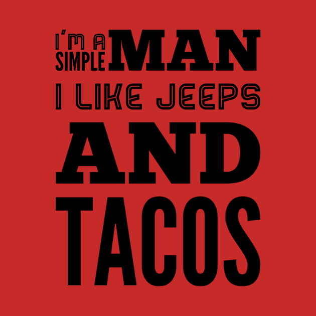 I'm a simple man I like jeeps and tacos by The Bearded Jeeper Store