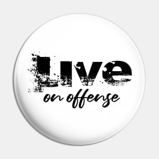 Live on Offense Motivational Workout Shirts Pin