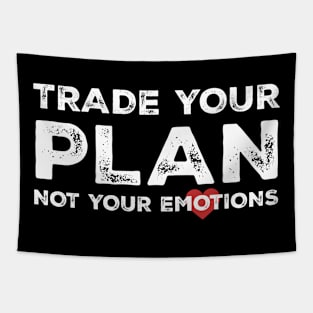 Trade Your Plan not You Emotions Tapestry