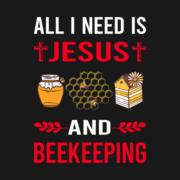 I Need Jesus And Beekeeping Beekeeper Apiculture by Bourguignon Aror