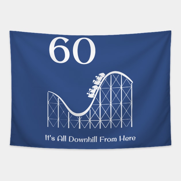 60th Birthday It's All Downhill Rollercoaster Tapestry by jutulen