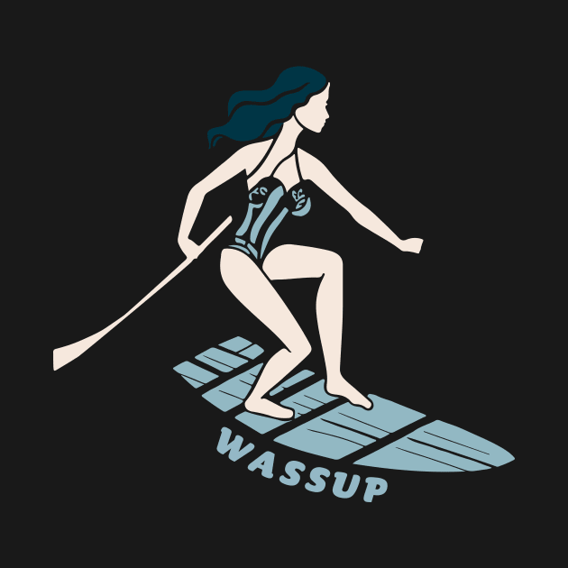 Wassup Paddlers by Sidewalk Studio