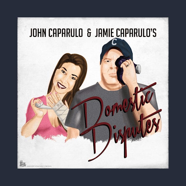 John & Jamie Caparulo's Domestic Disputes by EffinSweetProductions