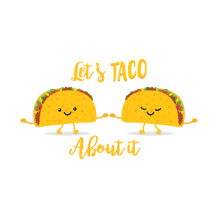 Let's Taco About It T-Shirt