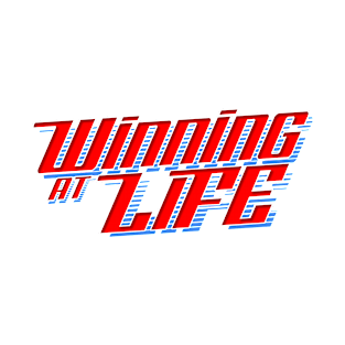 Winning at Life T-Shirt