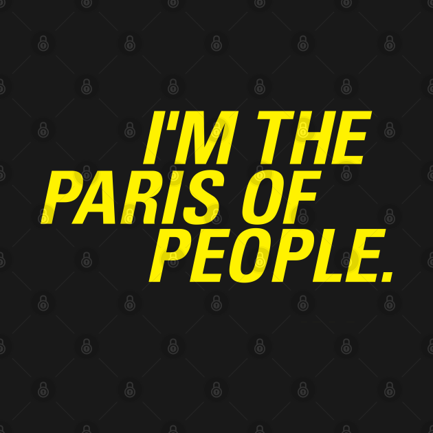 Disover I'm the Paris of people | Brooklyn 99 - Brooklyn Nine Nine - T-Shirt