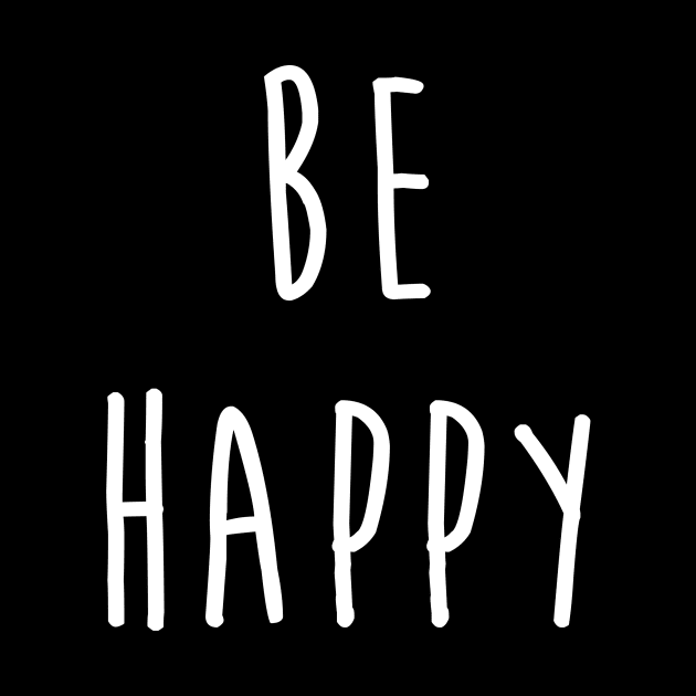 Be Happy Do Good Have Good - Positive Energy by mangobanana