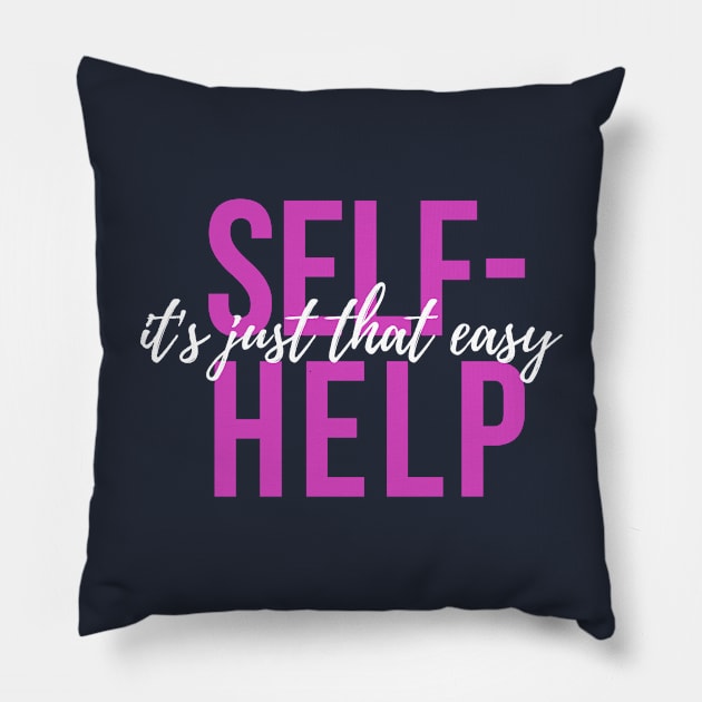 It's Just That Easy! Pillow by Go Help Yourself Podcast