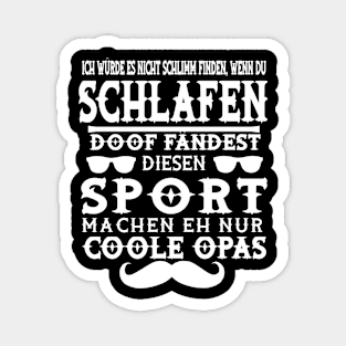 Schlafen Opa Nickerchen Mittagsschlaf Spruch Magnet