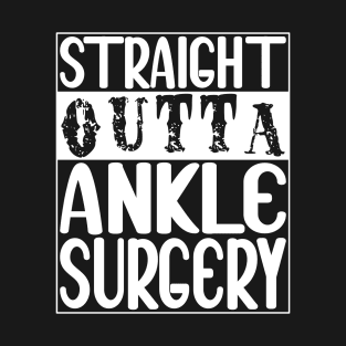 Ankle Surgery T-Shirt