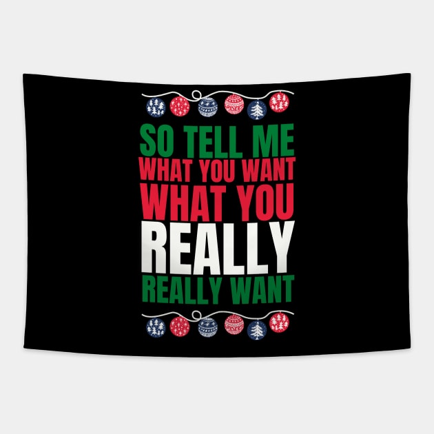 So tell me what you want what you really really want! Funny | witty spicy christmas design Tapestry by HROC Gear & Apparel