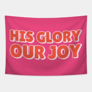 His Glory, Our Joy Christian Shirt Design pink and red Tapestry