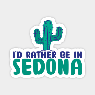 I'd rather be in Sedona Arizona Sedona state usa arizona tourism Magnet