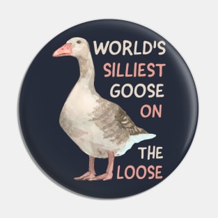 World's Silliest Goose On The Loose Pin