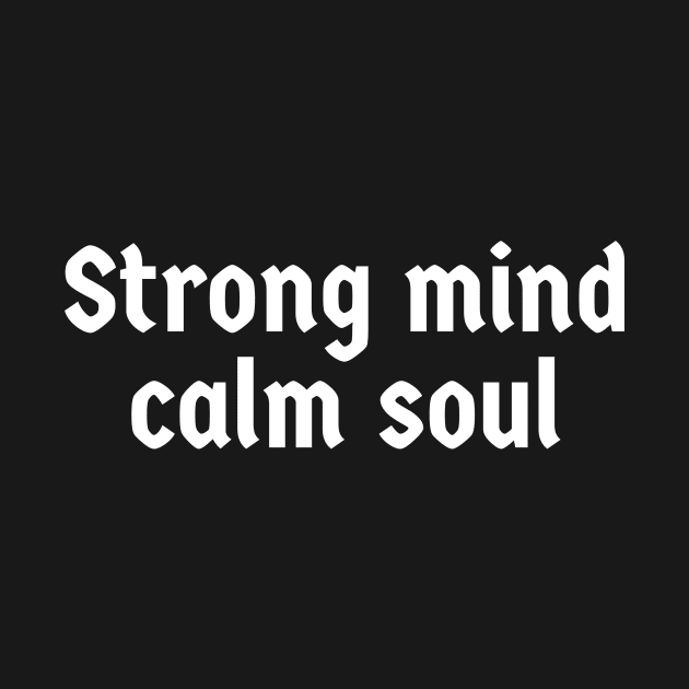 Strong Mind Calm Soul by ZenFit