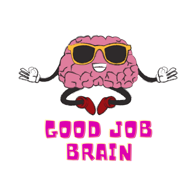 Good Job Brain by FataliPix