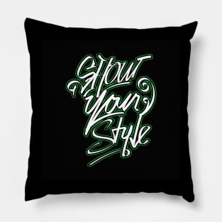 hand lettering show your style Pillow