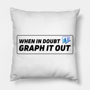 When in doubt, graph it out! | Data gifts, big data graphs Pillow