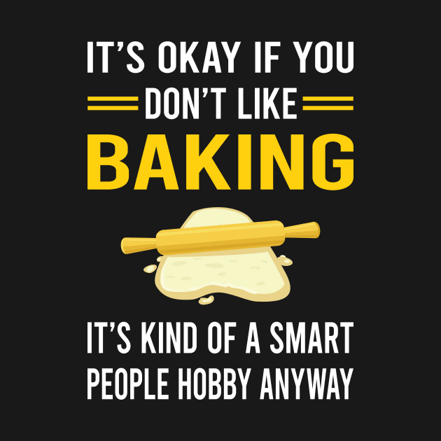 Smart People Hobby Baking Bake Baker Bakery by Good Day