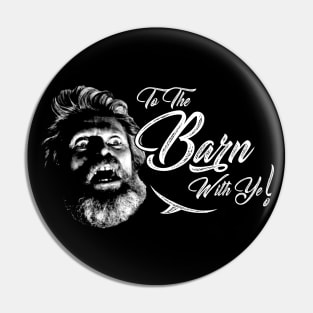 To the Barn with Ye! Pin