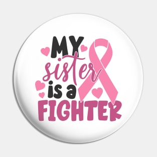my sister is a fighter Pin