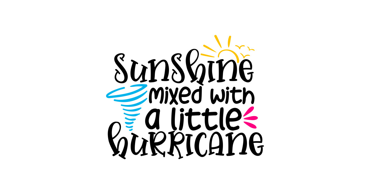 Sunshine Mixed With A Little Hurricane