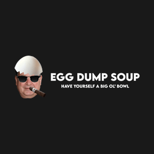 Egg Dump Soup Logo - Cool Papa - White Text T-Shirt