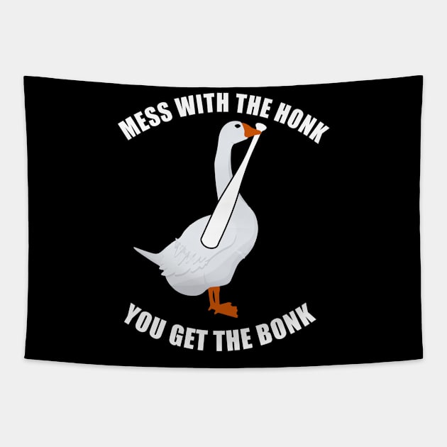 Mess With The Honk You Get The Bonk Tapestry by produdesign