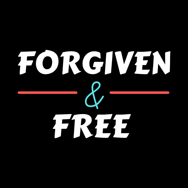 Forgiven And Free | Christian by All Things Gospel