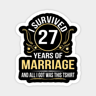 I Survived 27 Years Of Marriage Wedding And All I Got Was This Magnet