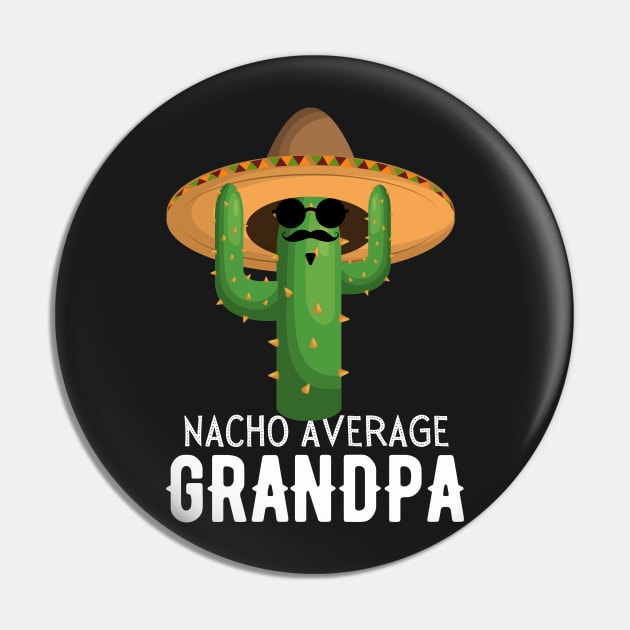 Nacho Average grandpa Humor Gift idea for grandfather Pin by yassinebd