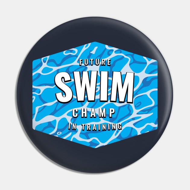 Future Swim Champ In Training 2 Pin by atomguy