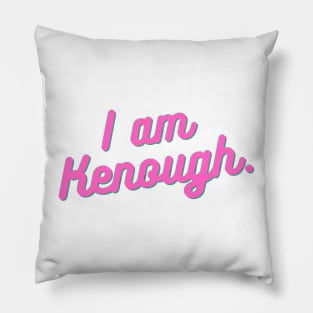 I am Kenough Pillow