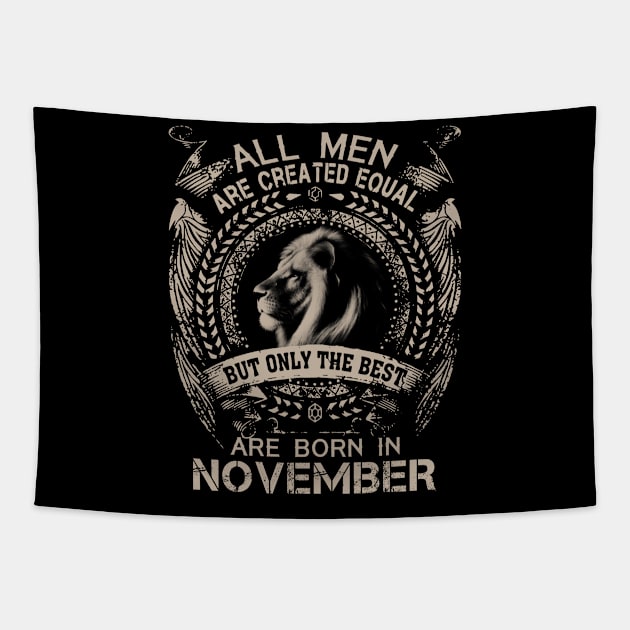 Lion All Men Are Created Equal But Only The Best Are Born In November Tapestry by Hsieh Claretta Art